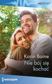 Читать Nie bój się kochać - Karin Baine