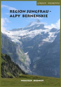 Читать Górskie wędrówki Region Jungfrau - Alpy Berneńskie - Wojciech Biedroń