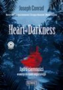 Читать Heart of Darkness. Jądro ciemności w wersji do nauki angielskiego - Grzegorz Komerski