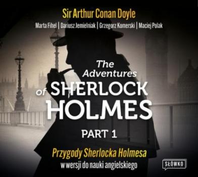 Читать The Adventures of Sherlock Holmes. Part 1. Przygody Sherlocka Holmesa w wersji do nauki angielskiego - Sir Arthur Conan Doyle