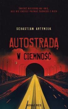 Читать Autostradą w ciemność - Sebastian Artymiuk