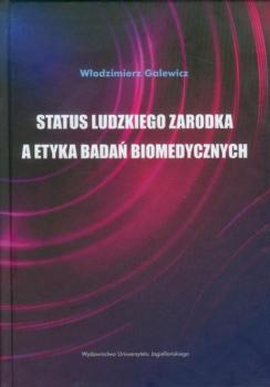 Читать Status ludzkiego zarodka a etyka badań biomedycznych - Włodzimierz Galewicz