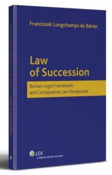 Читать Law of Succession. Roman Legal Framework and Comparative Law Perspective - Franciszek Longchamps De Berier