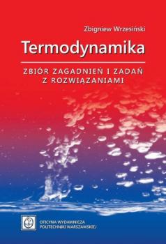 Читать Termodynamika. Zbiór zagadnień i zadań z rozwiązaniami - Zbigniew Wrzesiński