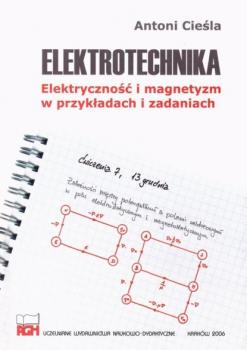 Читать Elektrotechnika. Elektryczność i magnetyzm w przykładach i zadaniach - Antoni Cieśla