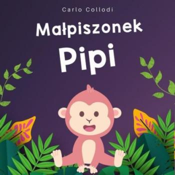 Читать Małpiszonek Pipi - Carlo Collodi