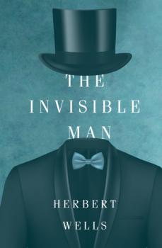 Читать The Invisible Man / Человек-невидимка - Герберт Джордж Уэллс