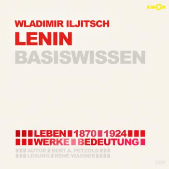 Читать Wladimir Iljitsch Lenin (1870-1924) - Leben, Werk, Bedeutung - Basiswissen (Ungekürzt) - Bert Alexander Petzold
