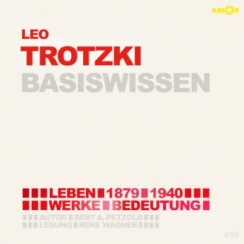 Читать Leo Trotzki (1879-1940) - Leben, Werk, Bedeutung - Basiswissen (Ungekürzt) - Bert Alexander Petzold
