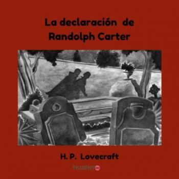 Читать La declaración de Randolph Carter - Howard Phillips Lovecraft