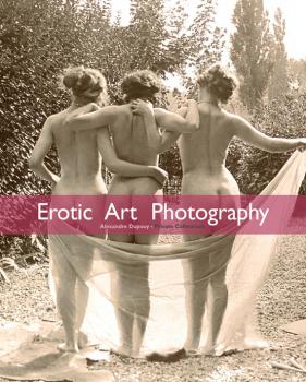 Читать Erotic Photography - Alexandre  Dupouy