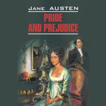 Читать Pride and Prejudice / Гордость и предубеждение - Джейн Остин