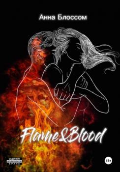 Читать Flame&Blood - Анна Блоссом