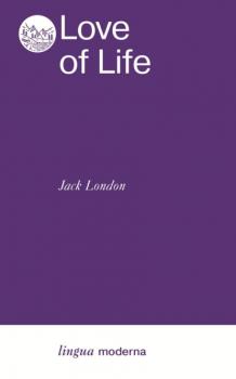 Читать Love of Life / Любовь к жизни - Джек Лондон