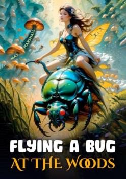 Читать Flying a Bug at the Woods - Max Marshall