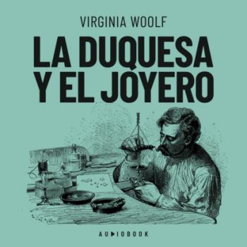 Читать La duquesa y el joyero - Virginia Woolf