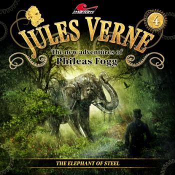 Читать Jules Verne, The new adventures of Phileas Fogg, Episode 4: The Elephant of Steel - Markus Topf