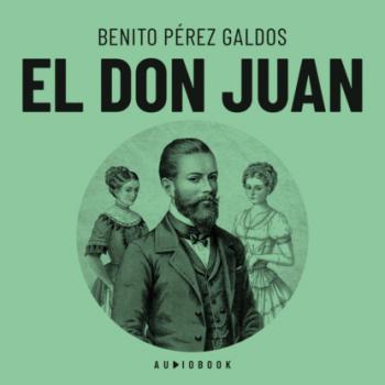 Читать El Don Juan (completo) - Benito Pérez Galdós