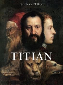Читать Titian - Sir Claude Phillips