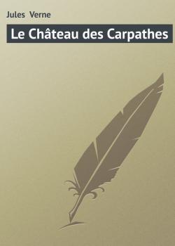 Читать Le Château des Carpathes - Jules  Verne