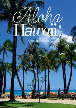 Читать Aloha Hawaii! - Kristel Rumessen