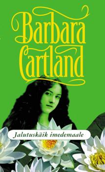 Читать Jalutuskäik imedemaale - Barbara Cartland