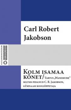 Читать Kolm isamaa kõnet - Carl Jakobson