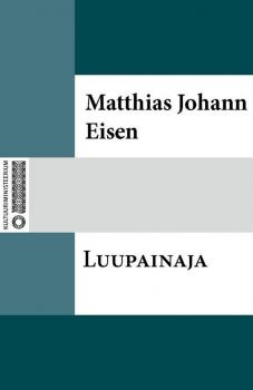Читать Luupainaja - Matthias Johann Eisen