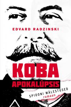 Читать Koba apokalüpsis. Spiooni mälestused - Edvard Radzinsky