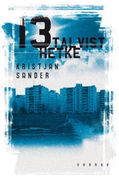 Читать 13 talvist hetke - Kristjan Sander