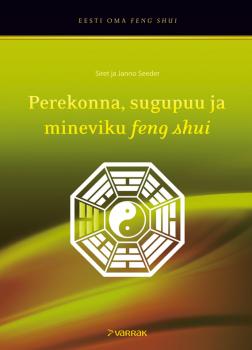 Читать Perekonna, sugupuu ja mineviku feng shui - Janno Seeder