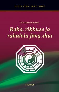 Читать Raha, rikkuse ja rahulolu feng shui - Janno Seeder