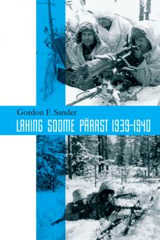 Читать Lahing Soome pärast 1939-1940 - Gordon F. Sander