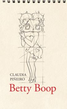 Читать Betty Boop - Claudia Piñeiro