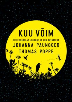 Читать Kuu võim. Elu kooskõlas looduse ja kuu rütmidega - Johanna Paungger