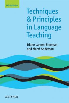 Читать Techniques and Principles in Language Teaching 3rd edition - Marti Anderson