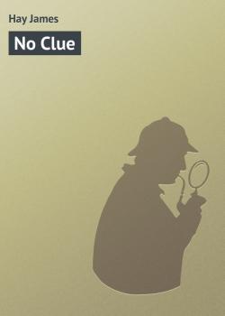 Читать No Clue - Hay James