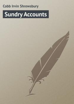 Читать Sundry Accounts - Cobb Irvin Shrewsbury