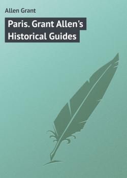Читать Paris. Grant Allen's Historical Guides - Allen Grant