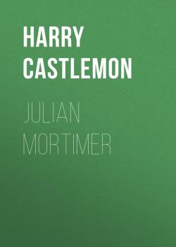 Читать Julian Mortimer - Castlemon Harry