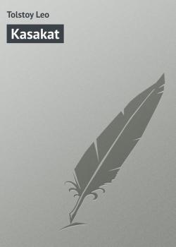 Читать Kasakat - Tolstoy Leo