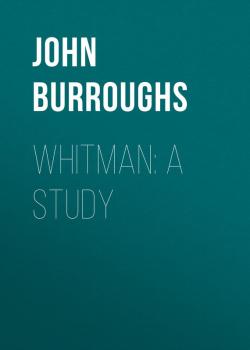 Читать Whitman: A Study - John Burroughs