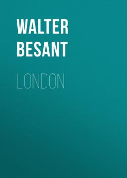 Читать London - Walter Besant