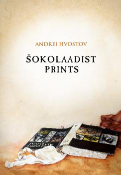 Читать Šokolaadist prints - Andrei Hvostov