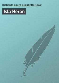 Читать Isla Heron - Richards Laura Elizabeth Howe
