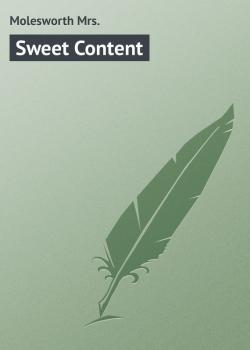 Читать Sweet Content - Molesworth Mrs.