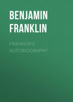 Читать Franklin's Autobiography - Бенджамин Франклин