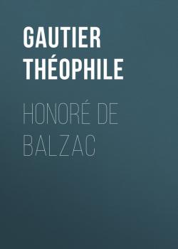 Читать Honoré de Balzac - Gautier Théophile