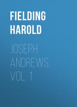 Читать Joseph Andrews, Vol. 1 - Fielding Harold