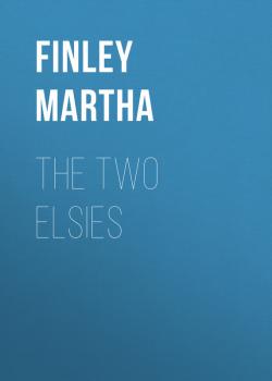 Читать The Two Elsies - Finley Martha